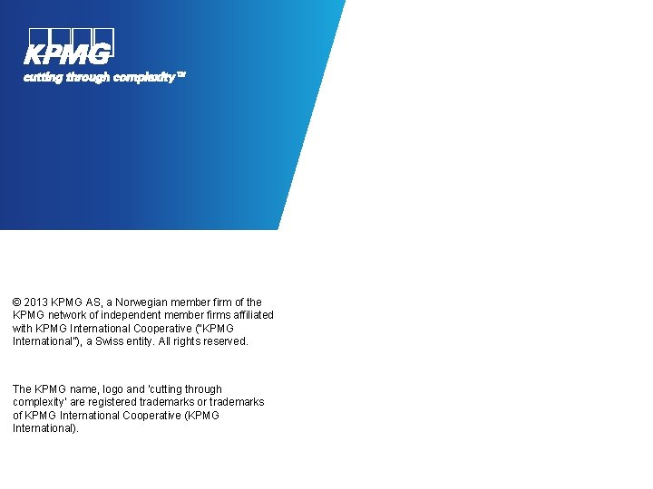 © 2013 KPMG AS, a Norwegian member firm of the KPMG network of independent