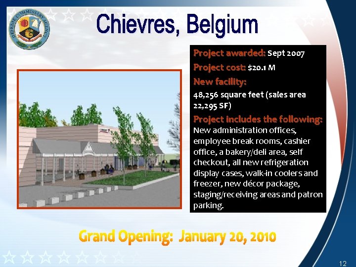 Project awarded: Sept 2007 Project cost: $20. 1 M New facility: 48, 256 square Project awarded: Sept 2007 Project cost: $20. 1 M New facility: 48, 256 square