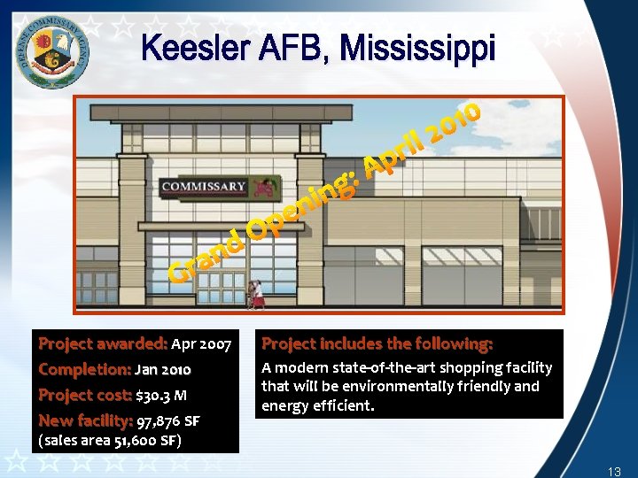 Project awarded: Apr 2007 Completion: Jan 2010 Project cost: $30. 3 M New facility: Project awarded: Apr 2007 Completion: Jan 2010 Project cost: $30. 3 M New facility: