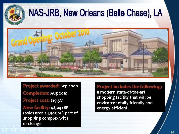 Project awarded: Sep 2008 Completion: Aug 2010 Project cost: $19. 5 M New facility: Project awarded: Sep 2008 Completion: Aug 2010 Project cost: $19. 5 M New facility: