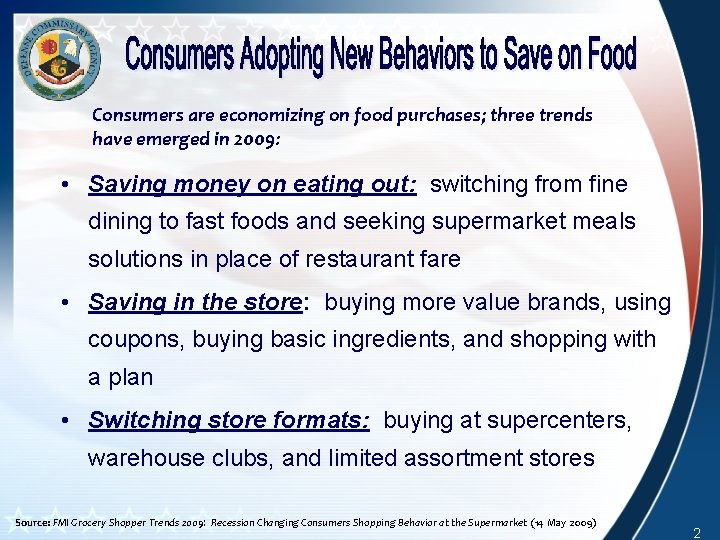 Consumers are economizing on food purchases; three trends have emerged in 2009: • Saving Consumers are economizing on food purchases; three trends have emerged in 2009: • Saving