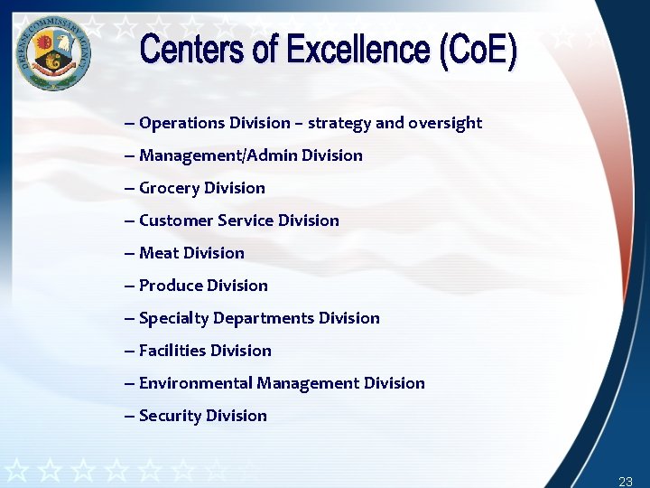 – Operations Division – strategy and oversight – Management/Admin Division – Grocery Division – – Operations Division – strategy and oversight – Management/Admin Division – Grocery Division –
