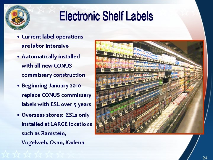 • Current label operations are labor intensive • Automatically installed with all new • Current label operations are labor intensive • Automatically installed with all new