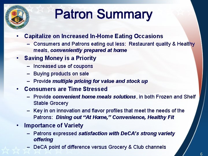• Capitalize on Increased In-Home Eating Occasions – Consumers and Patrons eating out • Capitalize on Increased In-Home Eating Occasions – Consumers and Patrons eating out