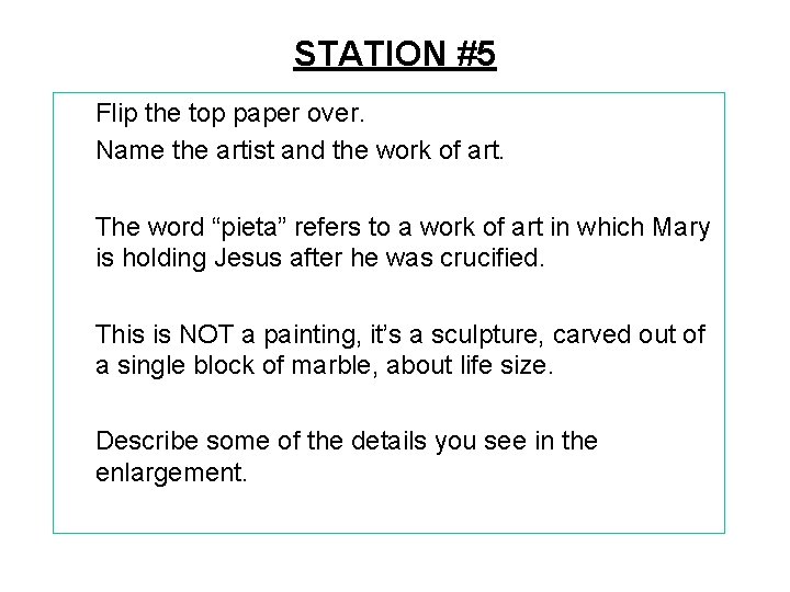 STATION #5 Flip the top paper over. Name the artist and the work of