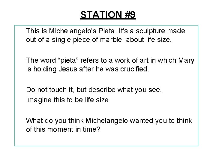 STATION #9 This is Michelangelo’s Pieta. It’s a sculpture made out of a single