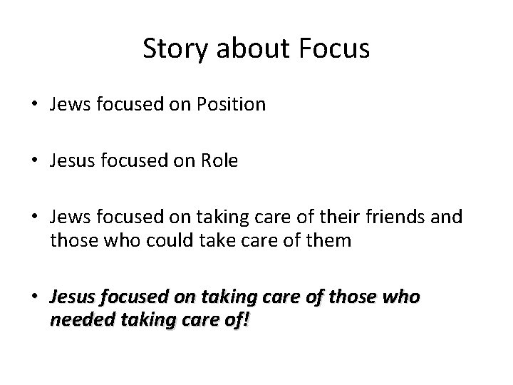 Story about Focus • Jews focused on Position • Jesus focused on Role •