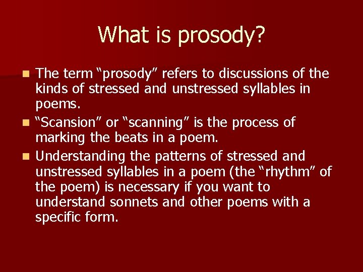 What is prosody? The term “prosody” refers to discussions of the kinds of stressed