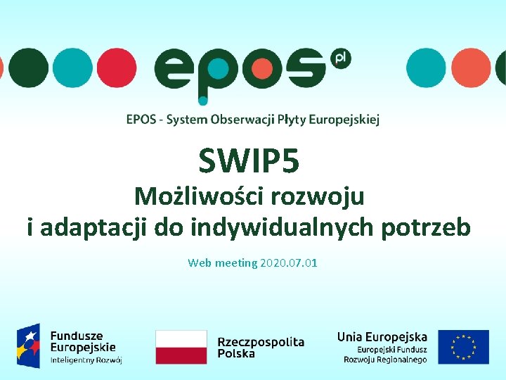 SWIP 5 Możliwości rozwoju i adaptacji do indywidualnych potrzeb Web meeting 2020. 07. 01