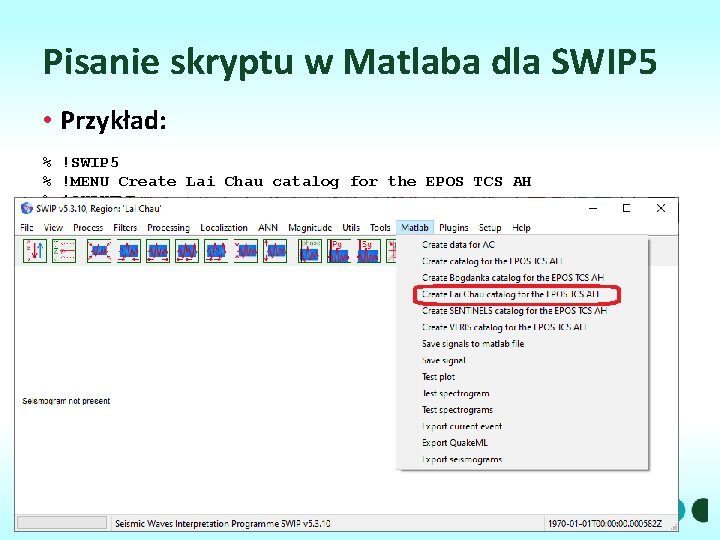 Pisanie skryptu w Matlaba dla SWIP 5 • Przykład: % !SWIP 5 % !MENU