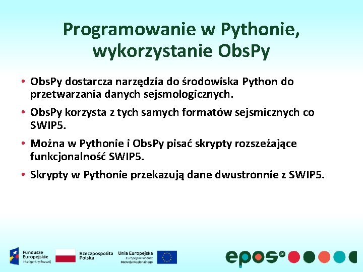 Programowanie w Pythonie, wykorzystanie Obs. Py • Obs. Py dostarcza narzędzia do środowiska Python