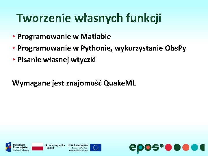 Tworzenie własnych funkcji • Programowanie w Matlabie • Programowanie w Pythonie, wykorzystanie Obs. Py