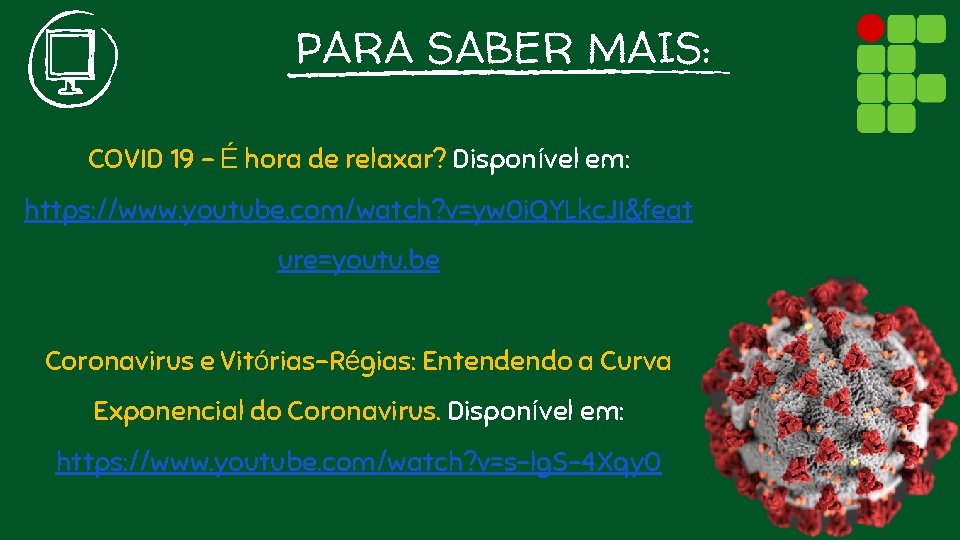 PARA SABER MAIS: COVID 19 - É hora de relaxar? Disponível em: https: //www.