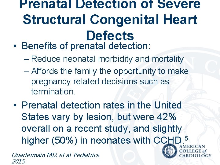 Prenatal Detection of Severe Structural Congenital Heart Defects • Benefits of prenatal detection: –