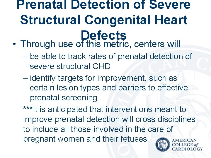 Prenatal Detection of Severe Structural Congenital Heart Defects • Through use of this metric,