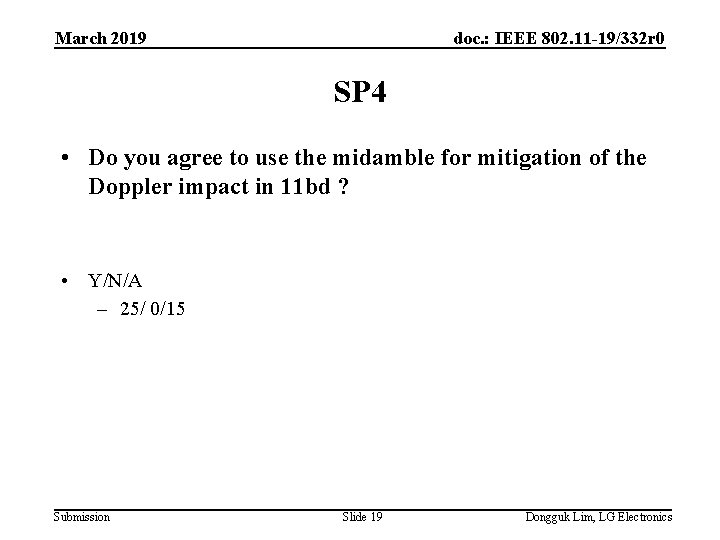 March 2019 doc. : IEEE 802. 11 -19/332 r 0 SP 4 • Do