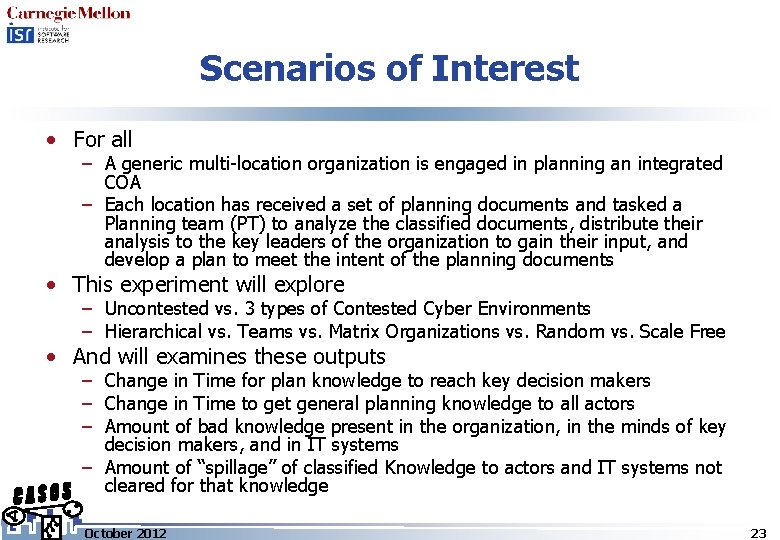 Scenarios of Interest • For all – A generic multi-location organization is engaged in