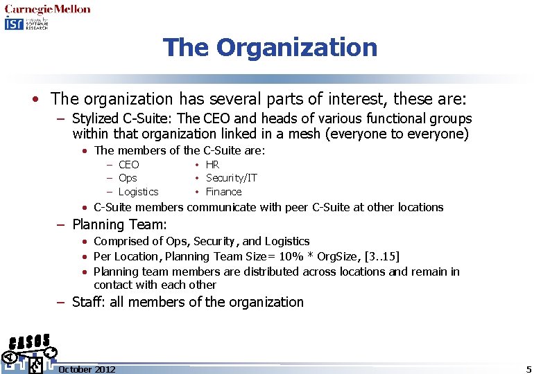 The Organization • The organization has several parts of interest, these are: – Stylized