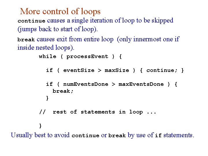More control of loops causes a single iteration of loop to be skipped (jumps