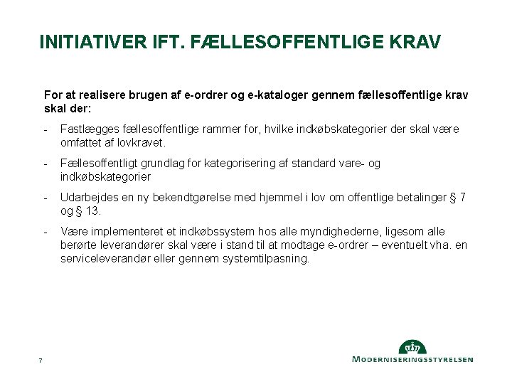 INITIATIVER IFT. FÆLLESOFFENTLIGE KRAV For at realisere brugen af e-ordrer og e-kataloger gennem fællesoffentlige