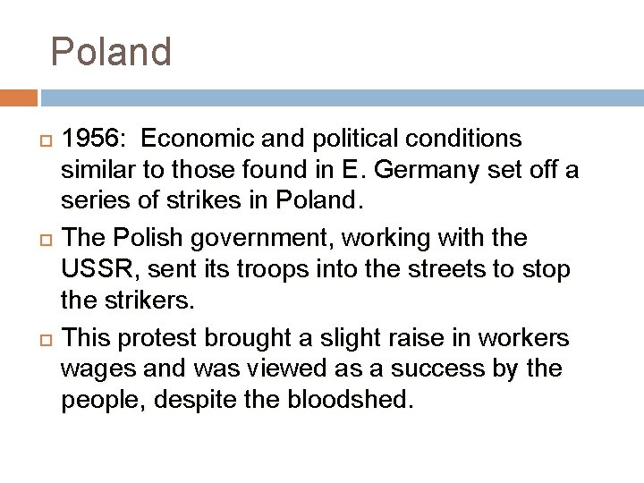 Poland 1956: Economic and political conditions similar to those found in E. Germany set