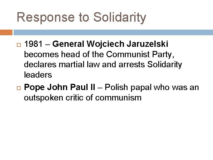 Response to Solidarity 1981 – General Wojciech Jaruzelski becomes head of the Communist Party,