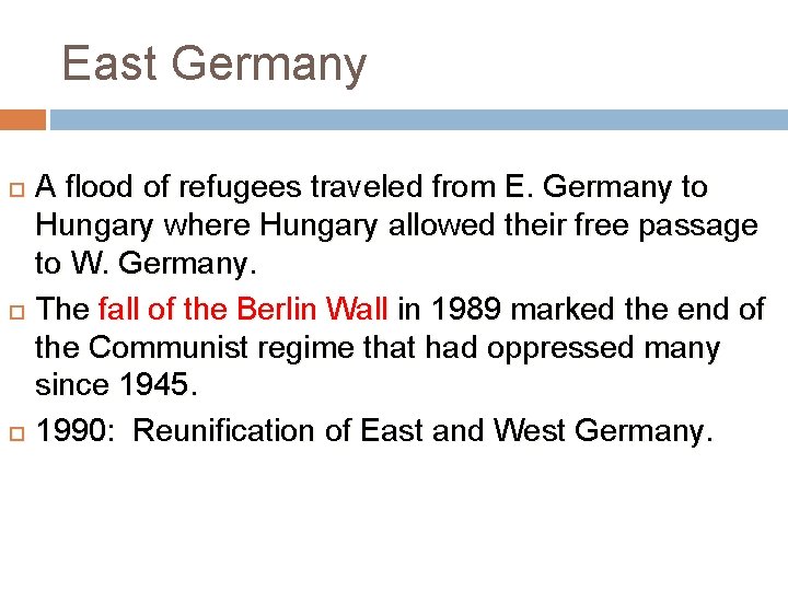 East Germany A flood of refugees traveled from E. Germany to Hungary where Hungary