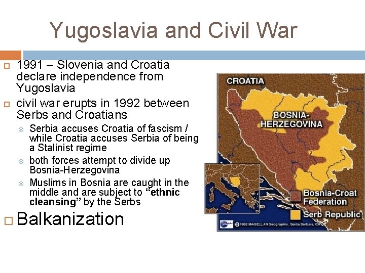 Yugoslavia and Civil War 1991 – Slovenia and Croatia declare independence from Yugoslavia civil