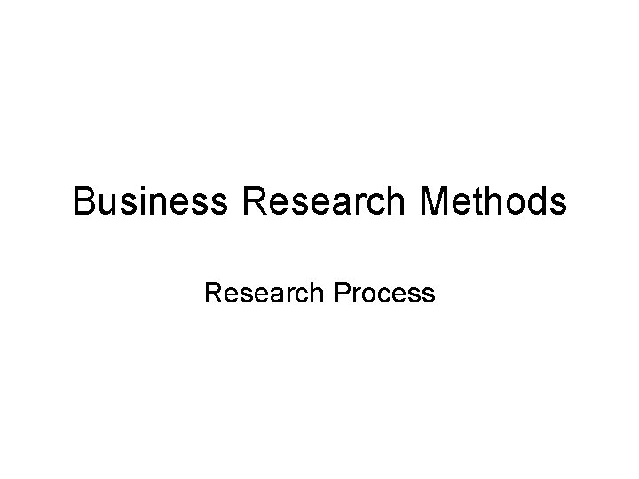 Business Research Methods Research Process 