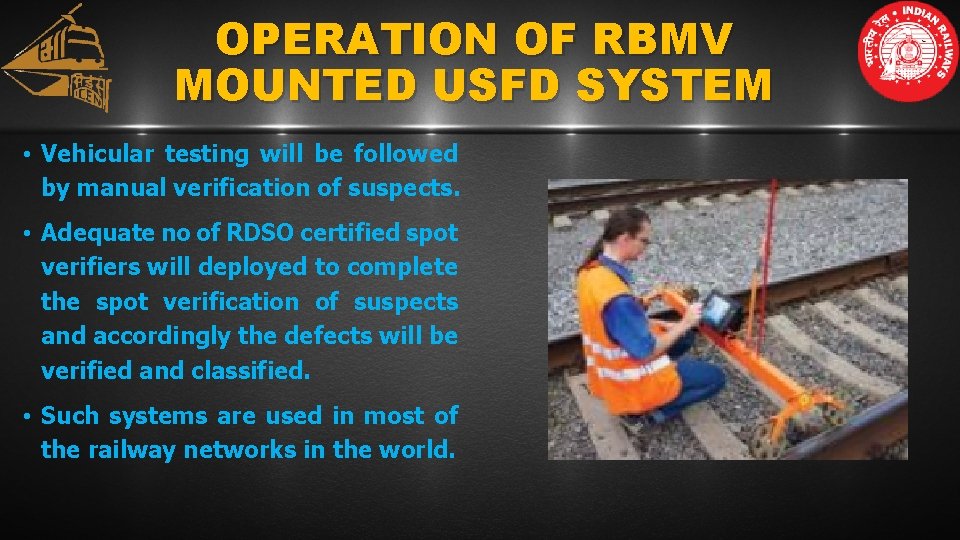 OPERATION OF RBMV MOUNTED USFD SYSTEM • Vehicular testing will be followed by manual