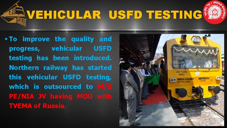 VEHICULAR USFD TESTING § To improve the quality and progress, vehicular USFD testing has