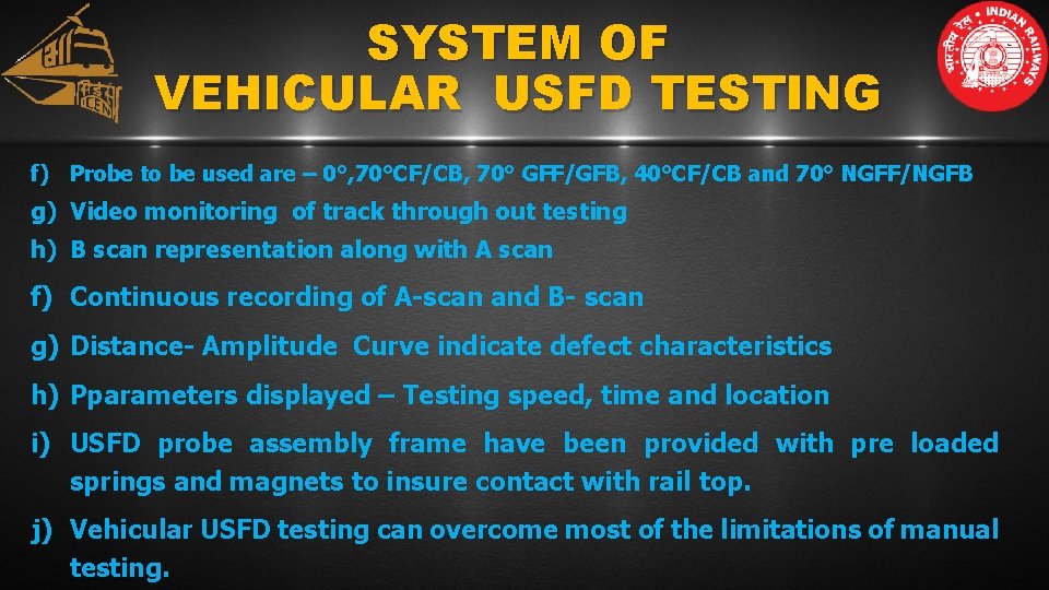 SYSTEM OF VEHICULAR USFD TESTING f) Probe to be used are – 0°, 70°CF/CB,