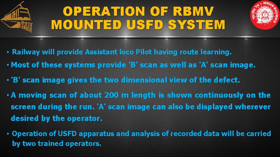 OPERATION OF RBMV MOUNTED USFD SYSTEM • Railway will provide Assistant loco Pilot having