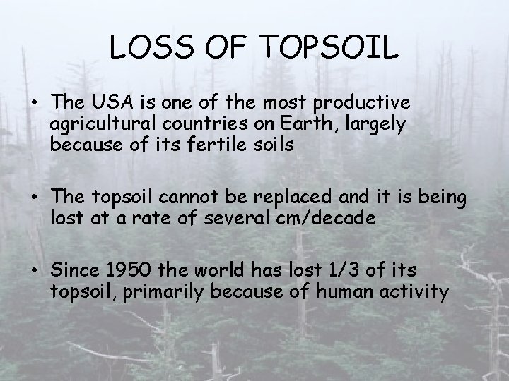 LOSS OF TOPSOIL • The USA is one of the most productive agricultural countries