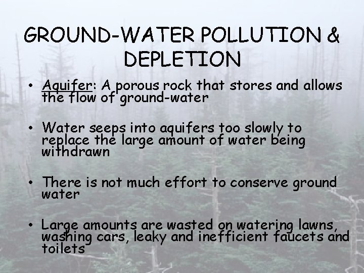 GROUND-WATER POLLUTION & DEPLETION • Aquifer: A porous rock that stores and allows the