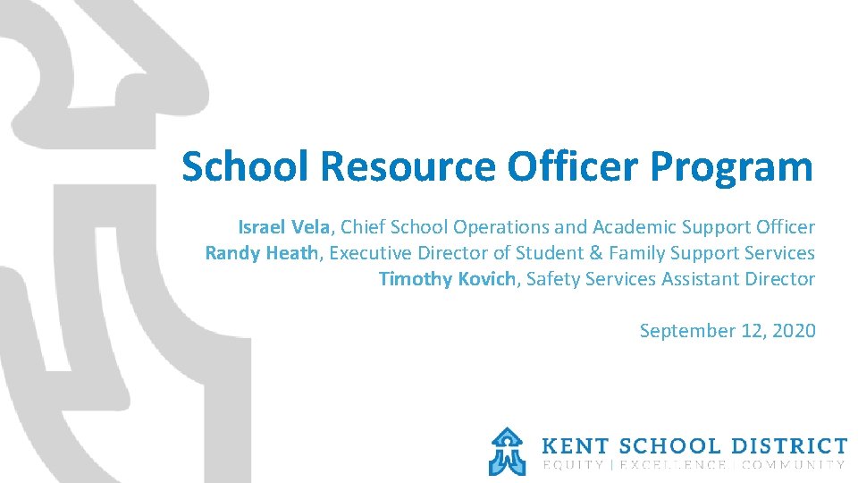 School Resource Officer Program Israel Vela, Chief School Operations and Academic Support Officer Randy School Resource Officer Program Israel Vela, Chief School Operations and Academic Support Officer Randy