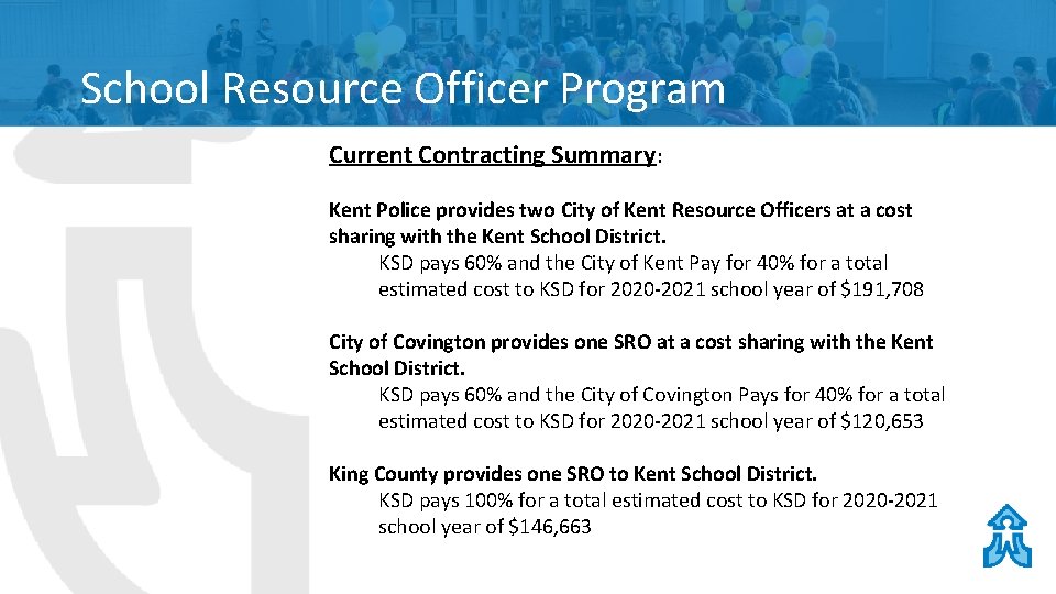 School Resource Officer Program Current Contracting Summary: Kent Police provides two City of Kent School Resource Officer Program Current Contracting Summary: Kent Police provides two City of Kent