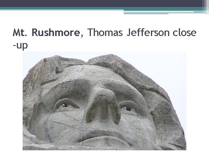 Mt. Rushmore, Thomas Jefferson close -up 