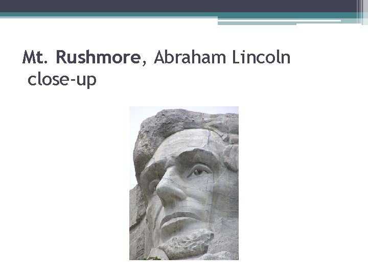 Mt. Rushmore, Abraham Lincoln close-up 