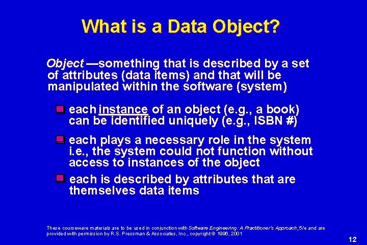 What is a Data Object? Object —something that is described by a set of What is a Data Object? Object —something that is described by a set of