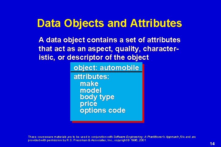 Data Objects and Attributes A data object contains a set of attributes that act Data Objects and Attributes A data object contains a set of attributes that act
