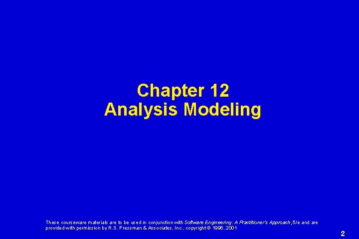 Chapter 12 Analysis Modeling These courseware materials are to be used in conjunction with Chapter 12 Analysis Modeling These courseware materials are to be used in conjunction with