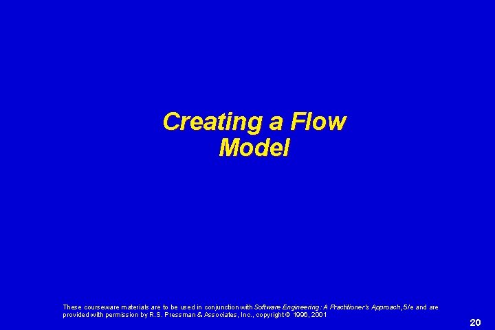 Creating a Flow Model These courseware materials are to be used in conjunction with Creating a Flow Model These courseware materials are to be used in conjunction with