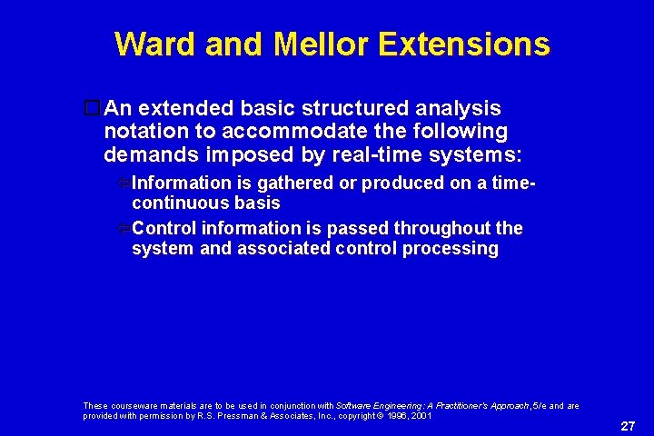 Ward and Mellor Extensions An extended basic structured analysis notation to accommodate the following Ward and Mellor Extensions An extended basic structured analysis notation to accommodate the following