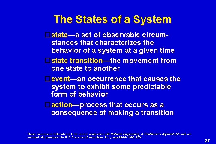 The States of a System state—a set of observable circumstances that characterizes the behavior The States of a System state—a set of observable circumstances that characterizes the behavior