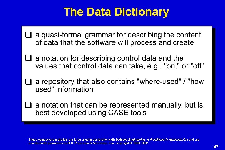 The Data Dictionary These courseware materials are to be used in conjunction with Software The Data Dictionary These courseware materials are to be used in conjunction with Software