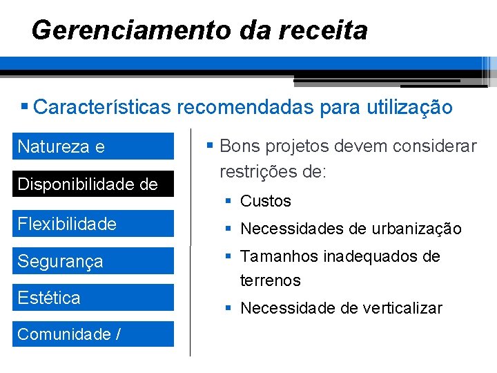 Gerenciamento da receita § Características recomendadas para utilização Natureza e objetivo Disponibilidade de área