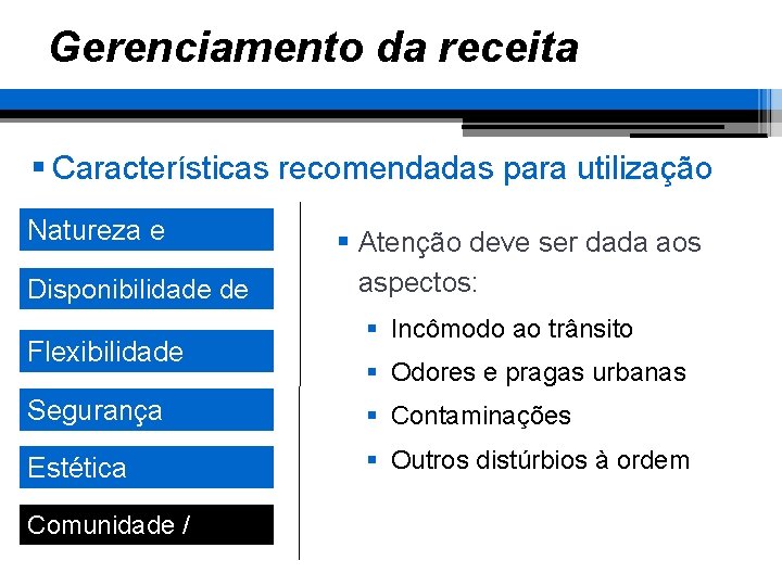 Gerenciamento da receita § Características recomendadas para utilização Natureza e objetivo Disponibilidade de área