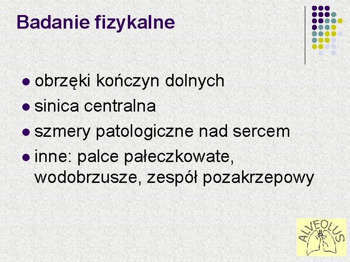 Badanie fizykalne obrzęki kończyn dolnych l sinica centralna l szmery patologiczne nad sercem l