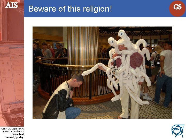 AIS Internet Services CERN GS Department CH-1211 Genève 23 Switzerland cern. ch/gs-dep Beware of